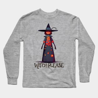 Witch Please, Cute Witch Long Sleeve T-Shirt
